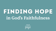Finding Hope in God's Faithfulness | Your Nightly Prayer